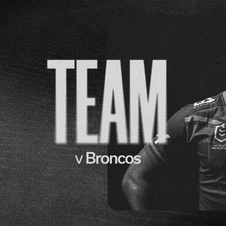 Team List: Three lineup changes for clash against Broncos