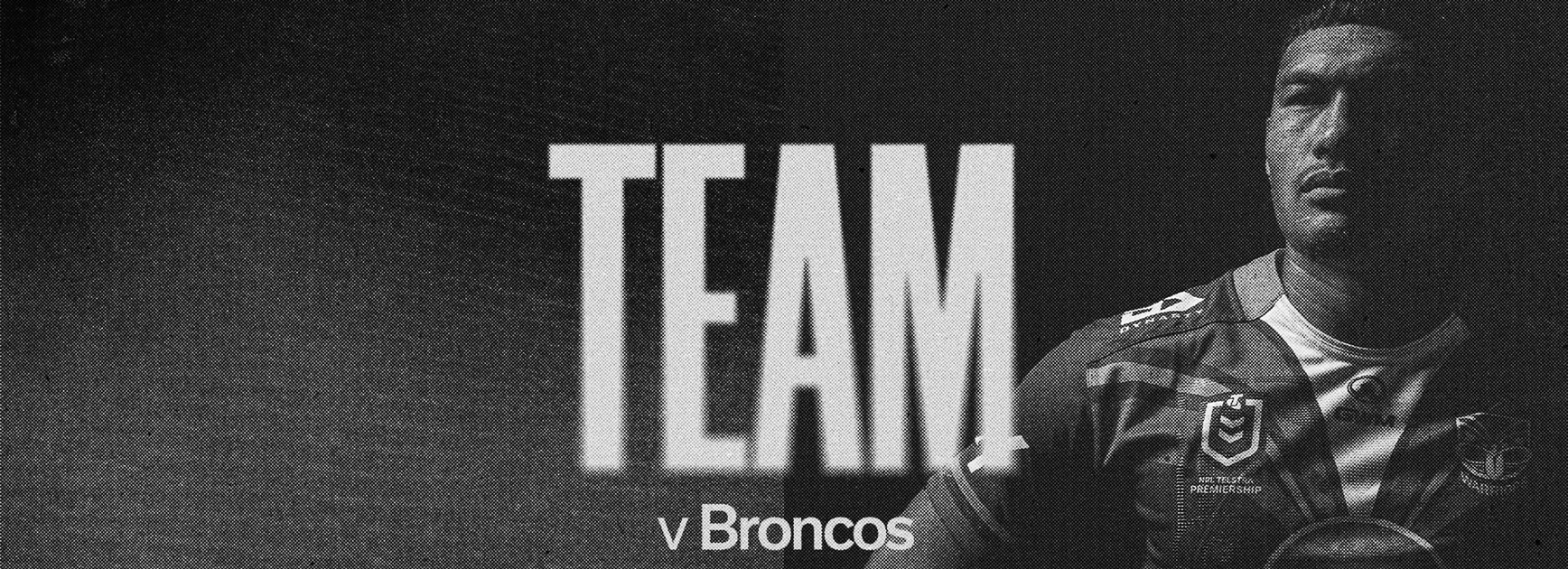 Team List: Three lineup changes for clash against Broncos