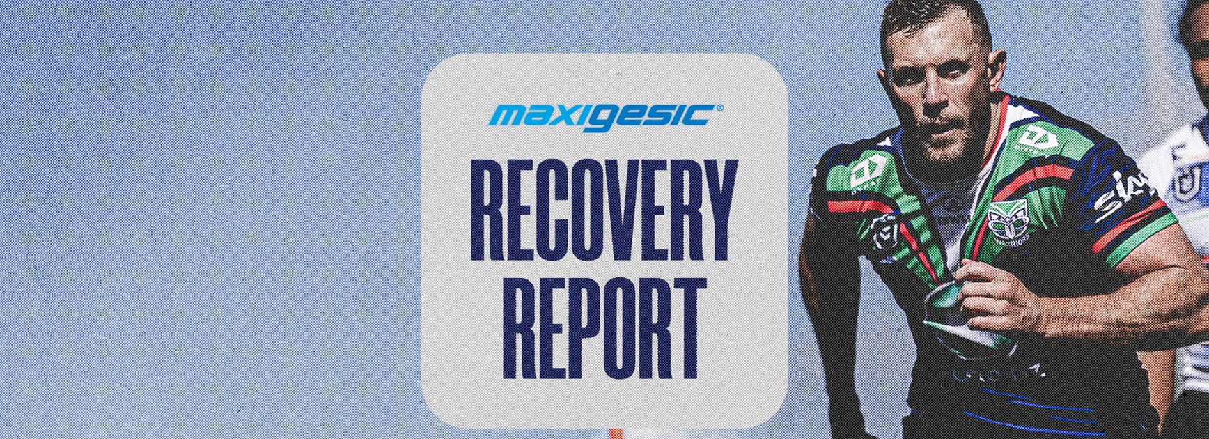 Maxigesic Recovery Report: Capewell, Martin sidelined