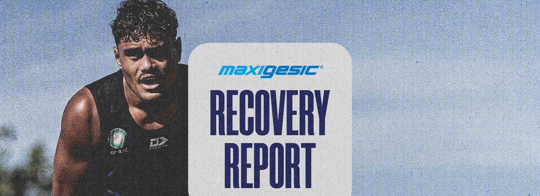 Maxigesic Recovery Report: Egan, Laban sidelined